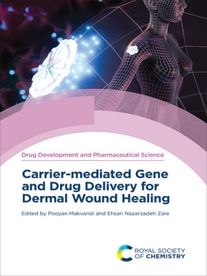 cover image of Carrier-mediated Gene and Drug Delivery for Dermal Wound Healing